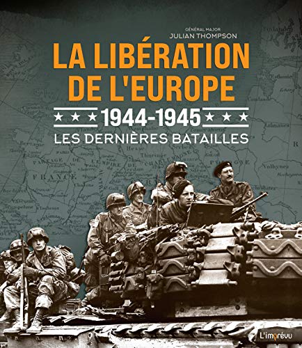 LA LIBÉRATION DE L'EUROPE, 1944-1945