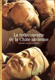 LA REDECOUVERTE DE LA CHINE ANCIENNE