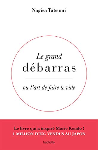 LE GRAND DÉBARRAS OU L'ART DE FAIRE LE VIDE